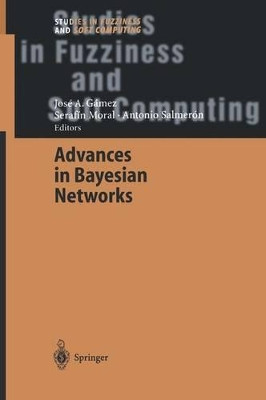 Advances in Bayesian Networks by Jose A. Gamez 9783642058851