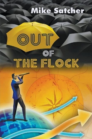 Out of the Flock by Mike Satcher 9781681814131