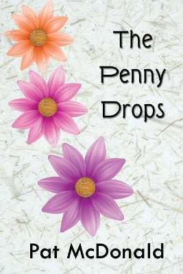 The Penny Drops by Pat McDonald 9781681819006