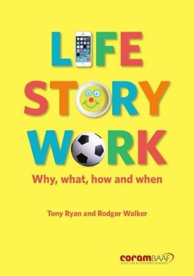 Life Story Work: Why, What, How and When by  9781910039410
