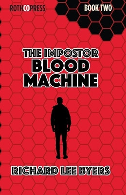 The Impostor: Blood Machine by Richard Lee Byers 9781941519936