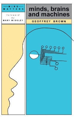 Minds, Brains and Machines by Geoffrey Brown 9781853990137