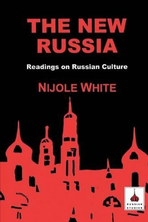 The New Russia: Readings on Russian Culture by Nijole White 9781853996085