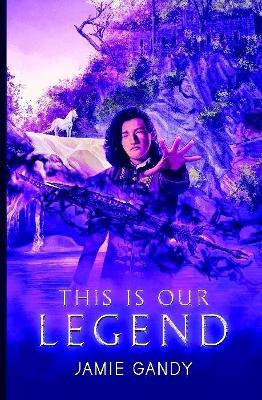 This is Our Legend by Jamie Gandy 9781678102333