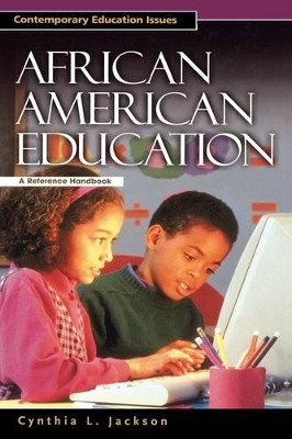 African American Education: A Reference Handbook by Cynthia L. Jackson 9781576072691
