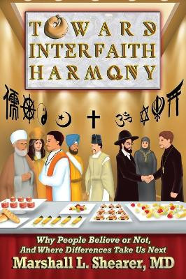 Toward Interfaith Harmony by Marshall L Shearer 9781936442607