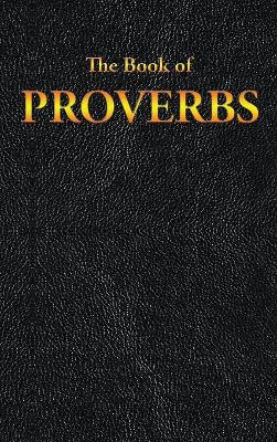Proverbs: The Book of by King James 9781515440970