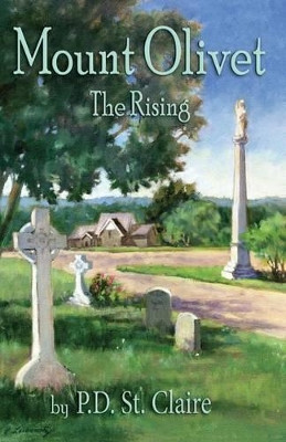 Mount Olivet - The Rising by P D St Claire 9781621375685
