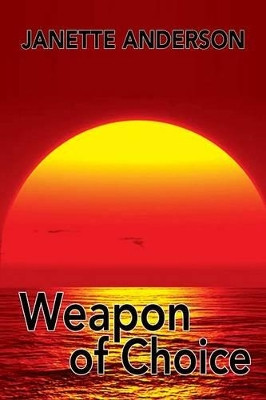 Weapon of Choice by Janette Aderson 9781593933937