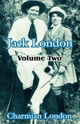 Jack London (Volume Two) by Charmian London 9781410210067