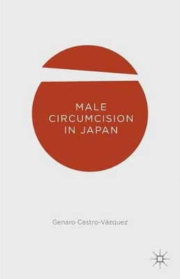 Male Circumcision in Japan by Genaro Castro-Vazquez 9781137518750