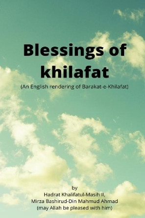 Blessings of khilafat by Hadrat Khalifatul Masih 9781848800885