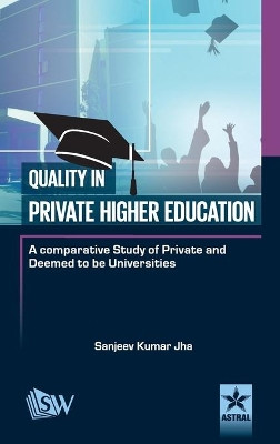 Quality in Private Higher Education by Sanjeev Kumar Jha 9789351308416