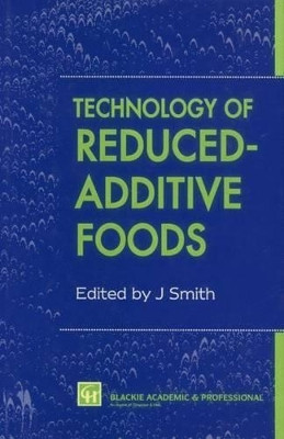 Technology of Reduced-Additive Foods by Jim Smith 9781461358817