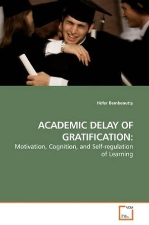 Academic Delay of Gratification by Hefer Bembenutty 9783639197068