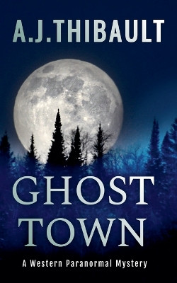 Ghost Town by Aj Thibault 9781393805908