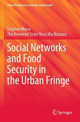 Social Networks and Food Security in the Urban Fringe by Stephen Morse 9783030463618