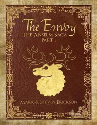 The Envoy: The Anselm Saga Part 1 by Mark Erickson 9781942006084