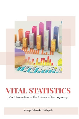 Vital Statistics by George Chandler Whipple 9789355270832