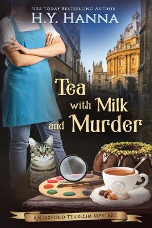 Tea With Milk and Murder: The Oxford Tearoom Mysteries - Book 2 by H y Hanna 9781922436016