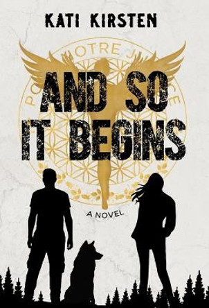 And So It Begins by Kati Kirsten 9798985227499