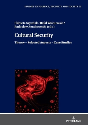 Cultural Security: Theory – Selected Aspects – Case Studies by Rafał Wiśniewski 9783631892497
