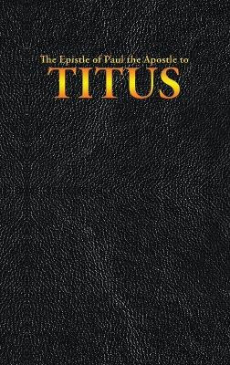 The Epistle of Paul the Apostle to TITUS by King James 9781515441335