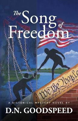 The Song of Freedom: A Historical Mystery Novel by D N Goodspeed 9781961093225