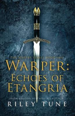 Warper: Echoes of Etangria by Riley Tune 9781644678725