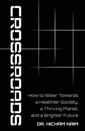 Crossroads by Dr Hicham Naim 9798889265214
