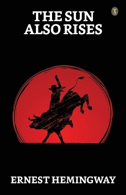 The Sun Also Rises by Ernest Hemingway 9789358050974