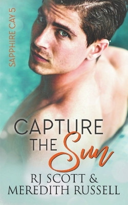 Capture The Sun by Rj Scott 9781785645259