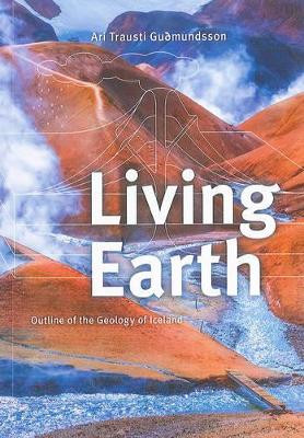 Living Earth: Outline of the Geology of Iceland: 2019 9789979333609