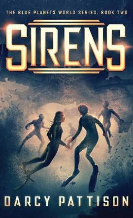 Sirens by Darcy Pattison 9781629440811