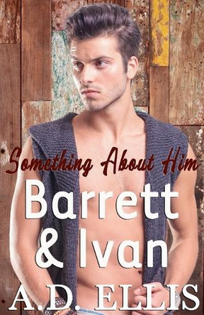 Barrett & Ivan by A D Ellis 9798201555795