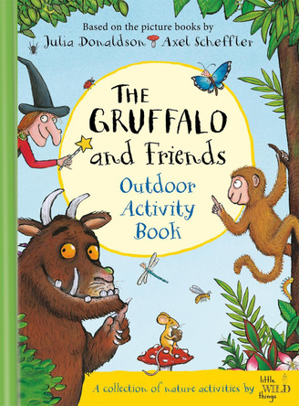 The Gruffalo and Friends Outdoor Activity Book by Julia Donaldson