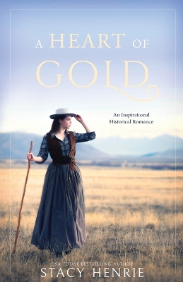 A Heart of Gold by Stacy Henrie 9798869135018