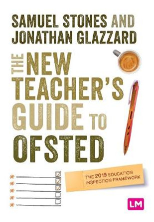 The New Teacher's Guide to OFSTED: The 2019 Education Inspection Framework by Samuel Stones