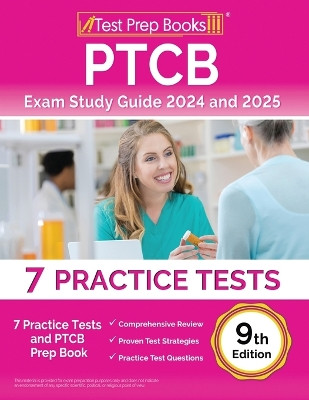 PTCB Exam Study Guide 2024 and 2025: 7 Practice Tests and PTCB Prep Book [9th Edition] by Lydia Morrison 9781637750339