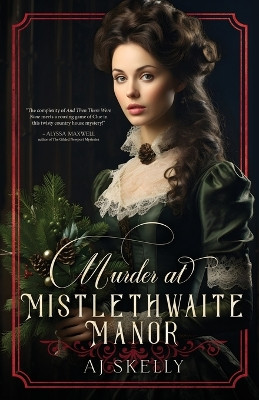 Murder at Mistlethwaite Manor by Aj Skelly 9781957899770