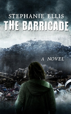 The Barricade by Stephanie Ellis 9781645620228