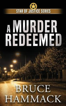 A Murder Redeemed by Bruce Hammack 9781735030272