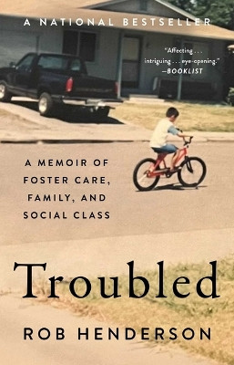 Troubled: A Memoir of Foster Care, Family, and Social Class by Rob Henderson 9781982168544