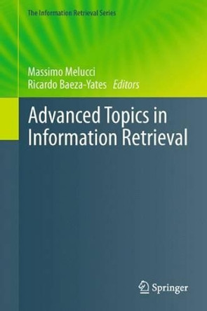 Advanced Topics in Information Retrieval by Massimo Melucci 9783642268632