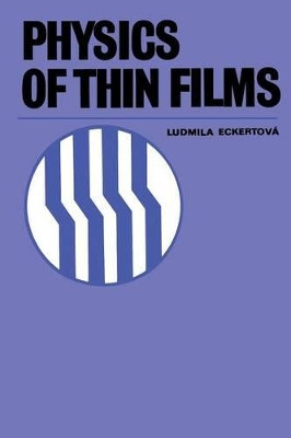 Physics of Thin Films by Ludmila Eckertova 9781461575917