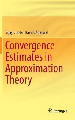 Convergence Estimates in Approximation Theory by Vijay Gupta 9783319027647
