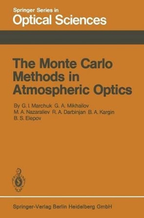The Monte Carlo Methods in Atmospheric Optics by G. I. Marchuk 9783662135037