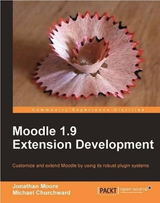 Moodle 1.9 Extension Development by Jonathan Moore 9781847194244