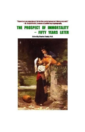 The Prospect of Immortality - Fifty Years Later by Charles Tandy 9781934297223