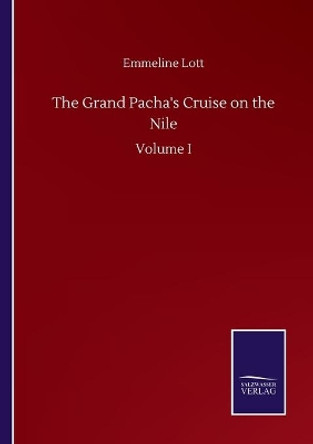The Grand Pacha's Cruise on the Nile: Volume I by Emmeline Lott 9783752502985